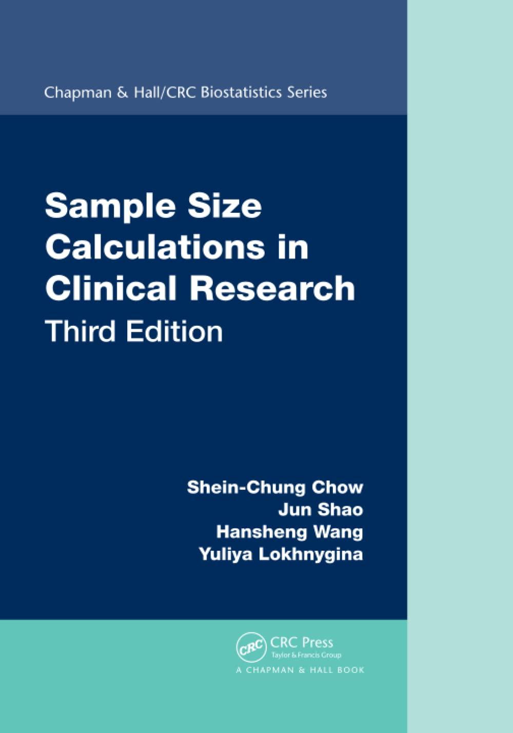 sample size calculations in clinical research 3rd edition shein-chung chow, jun shao, hansheng wang, yuliya
