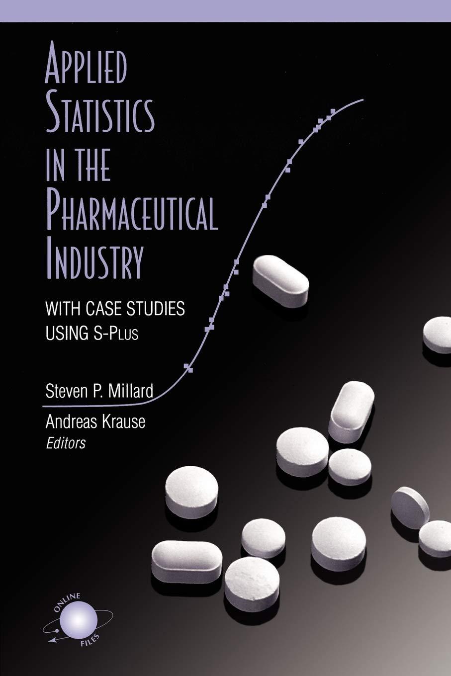 applied statistics in the pharmaceutical industry with case studies using s-plus 1st edition steven p.