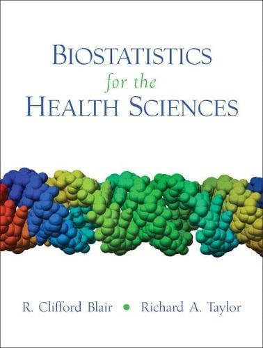 biostatistics for the health sciences 1st edition r. blair, richard taylor 0131176609, 978-0131176607