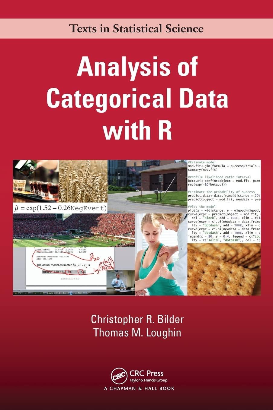analysis of categorical data with r 1st edition christopher r. bilder, thomas m. loughin 1439855676,