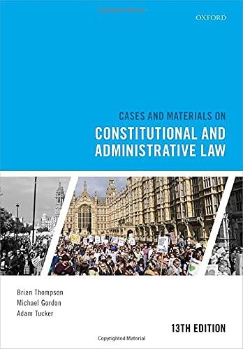 cases and materials on constitutional and administrative law 13th edition brian thompson, michael gordon,