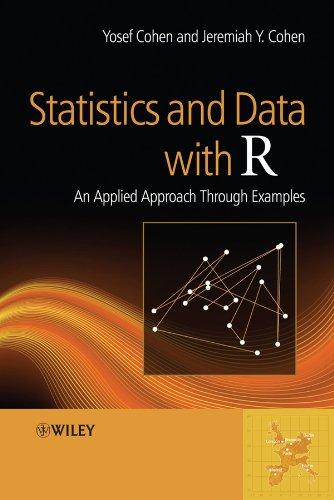 statistics and data with r an applied approach through examples 1st edition yosef cohen, jeremiah y. cohen