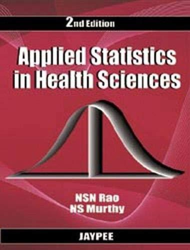 applied statistics in health sciences 2nd edition n s n rao, n s murthy 8184488017, 978-8184488012