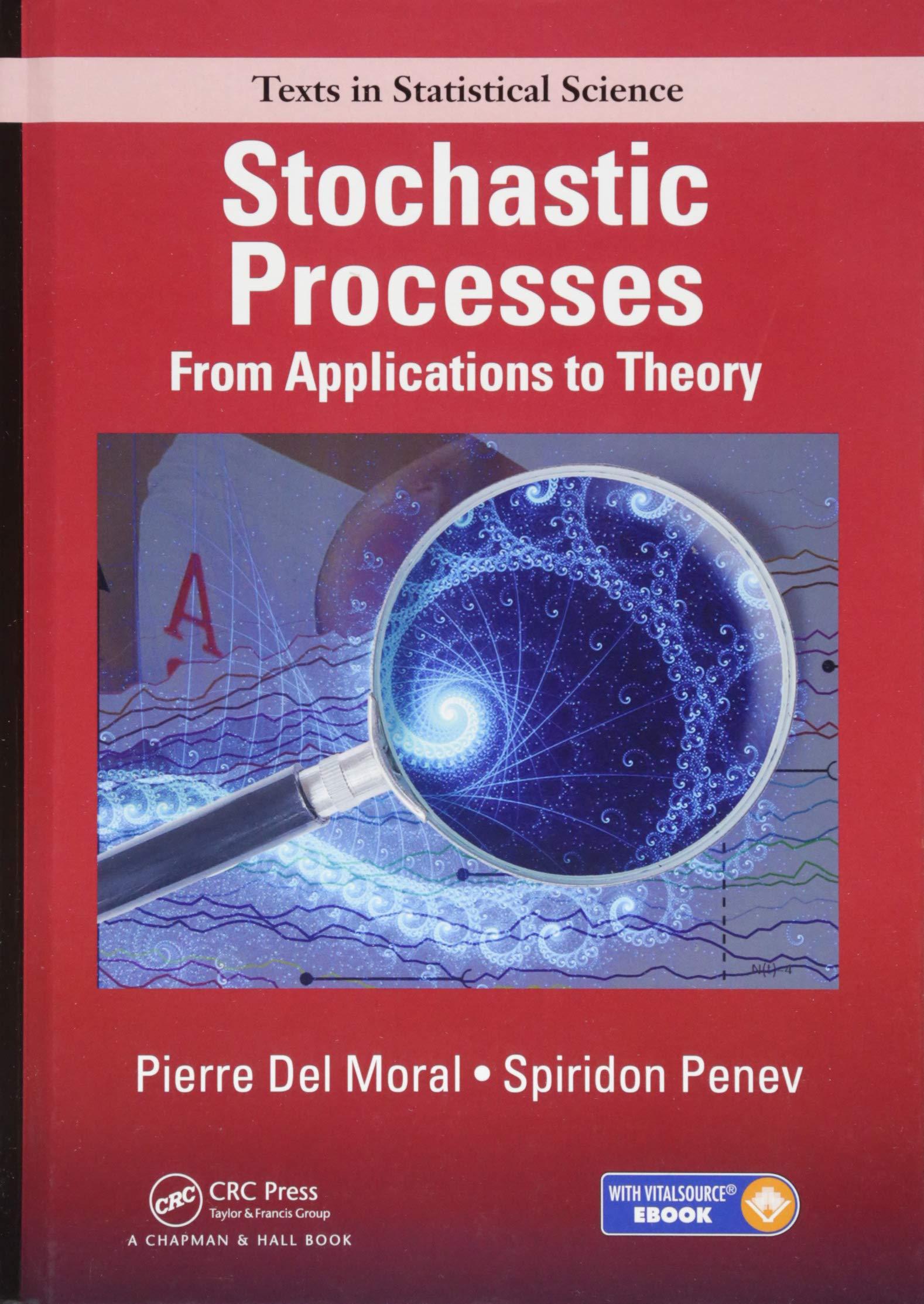 stochastic processes from applications to theory 1st edition pierre del moral, spiridon penev 1498701833,