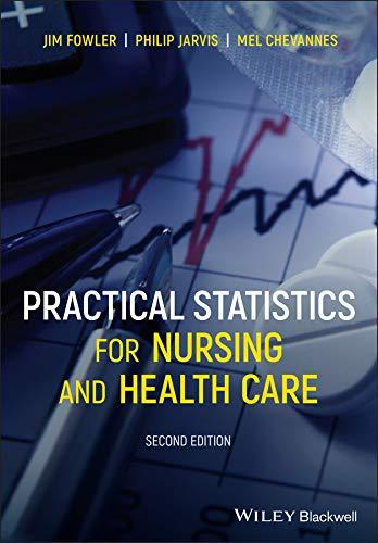 practical statistics for nursing and health care 2nd edition jim fowler, philip jarvis, mel chevannes