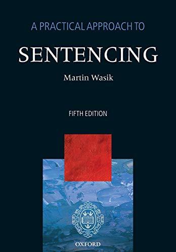 a practical approach to sentencing 5th edition martin wasik 0199695814, 978-0199695812