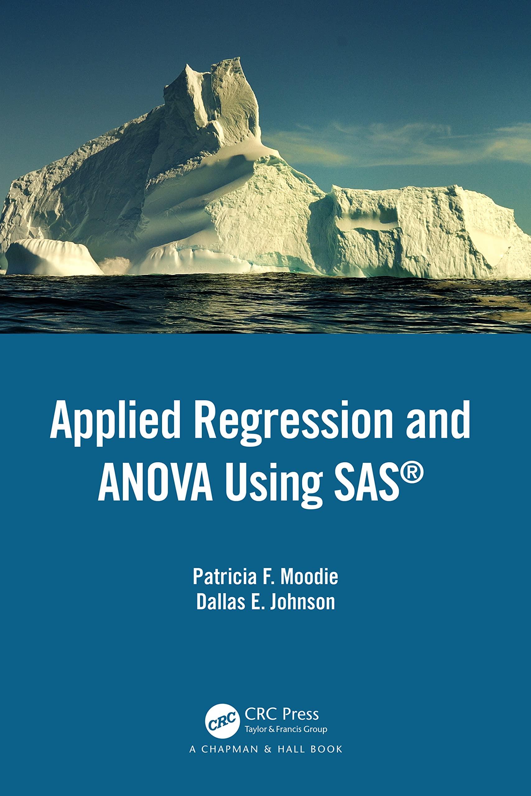 applied regression and anova using sas 1st edition patricia f. moodie, dallas e. johnson 1439869510,