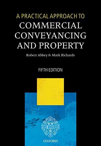 a practical approach to commercial conveyancing and property 5th edition robert abbey, mark richards