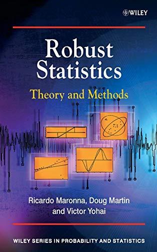 robust statistics theory and methods 1st edition ricardo a. maronna, douglas r. martin, victor j. yohai