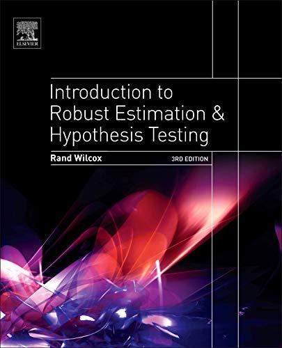 introduction to robust estimation and hypothesis testing 3rd edition rand r. wilcox 0123869838, 978-0123869838