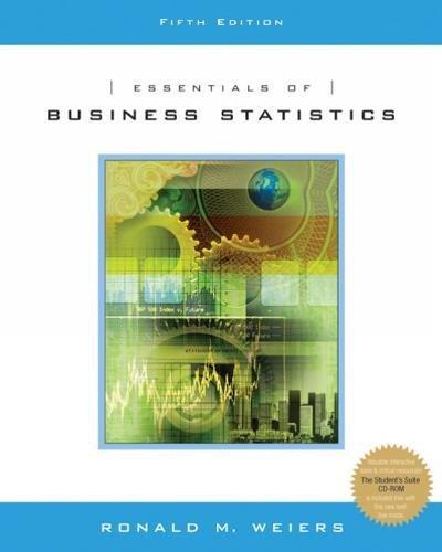 essentials of business statistics 5th edition ronald m. weiers 0534464858, 978-0534464851
