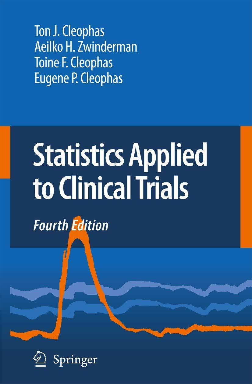 statistics applied to clinical trials 4th edition ton j. cleophas, a.h. zwinderman, toine f. cleophas, eugene