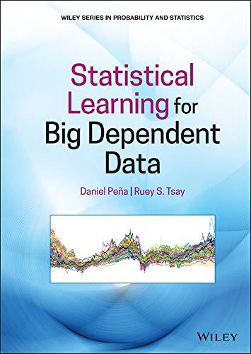 statistical learning for big dependent data 1st edition daniel peña, ruey s. tsay 1119417384, 978-1119417385