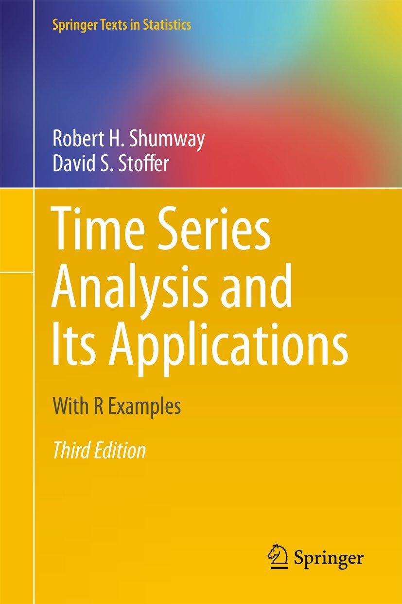 time series analysis and its applications with r examples 3rd edition robert h. shumway, david s. stoffer