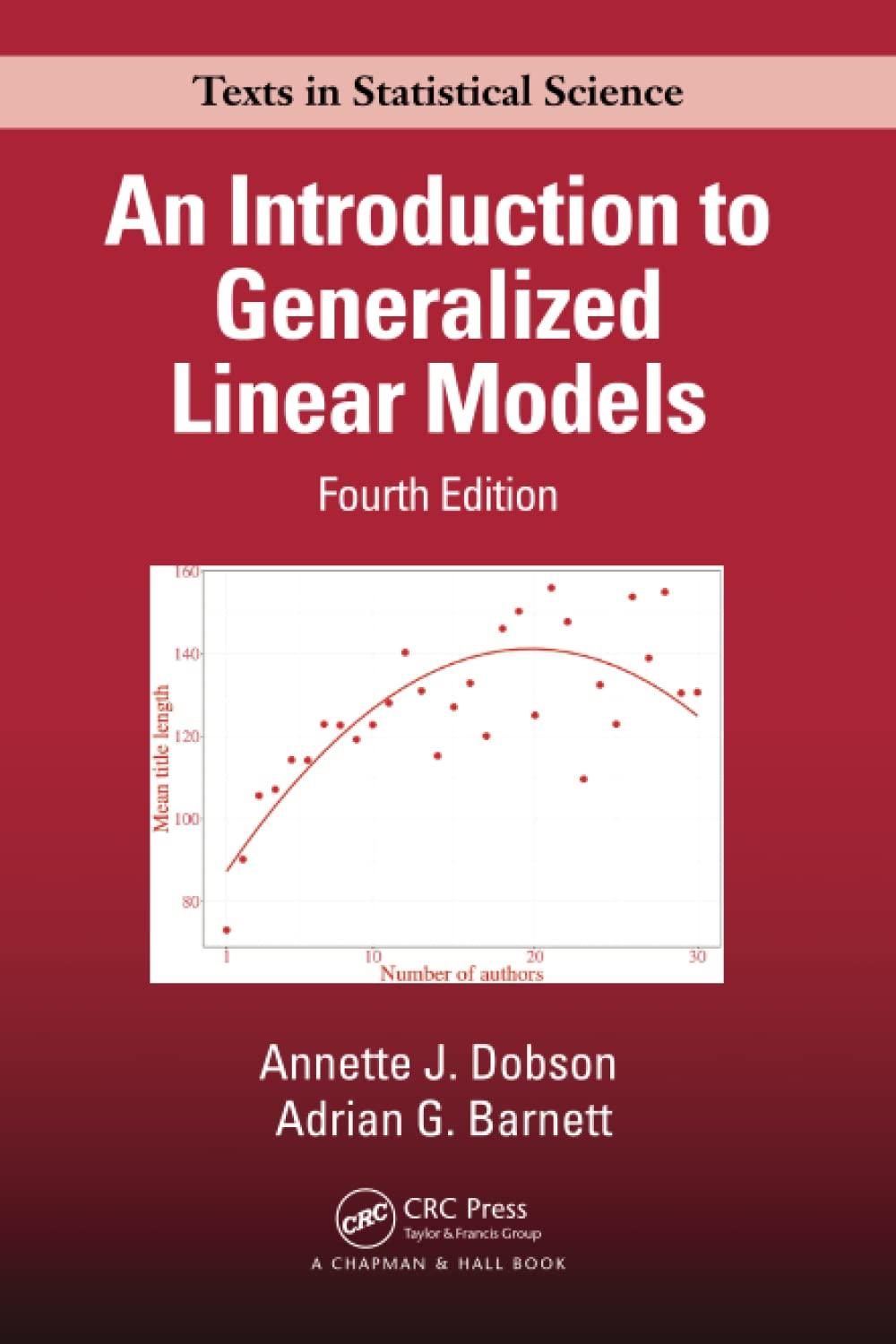an introduction to generalized linear models 4th edition annette j. dobson, adrian g. barnett 1138741515,