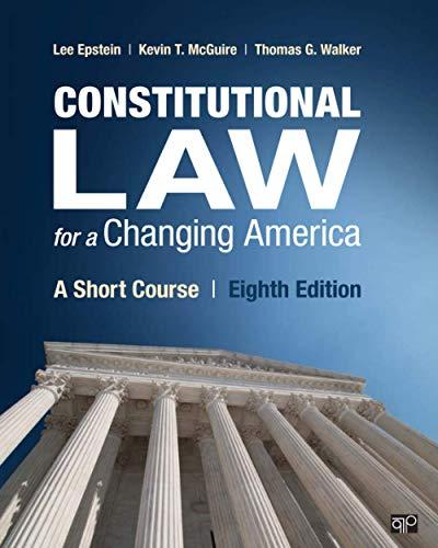 constitutional law for a changing america a short course 8th edition lee j. epstein, kevin t. mcguire, thomas