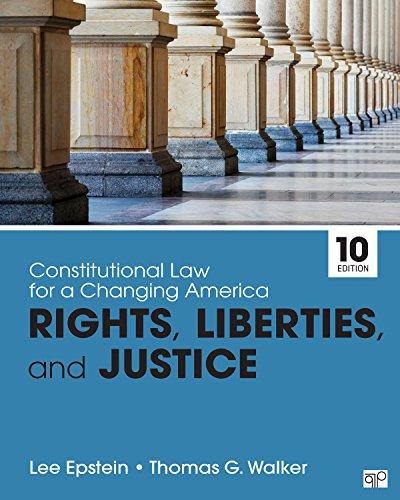 constitutional law for a changing america rights liberties and justice 10th edition lee j. epstein, thomas g.