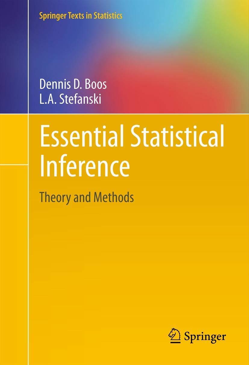 essential statistical inference 1st edition dennis d. boos, l a stefanski 1461448174, 978-1461448174