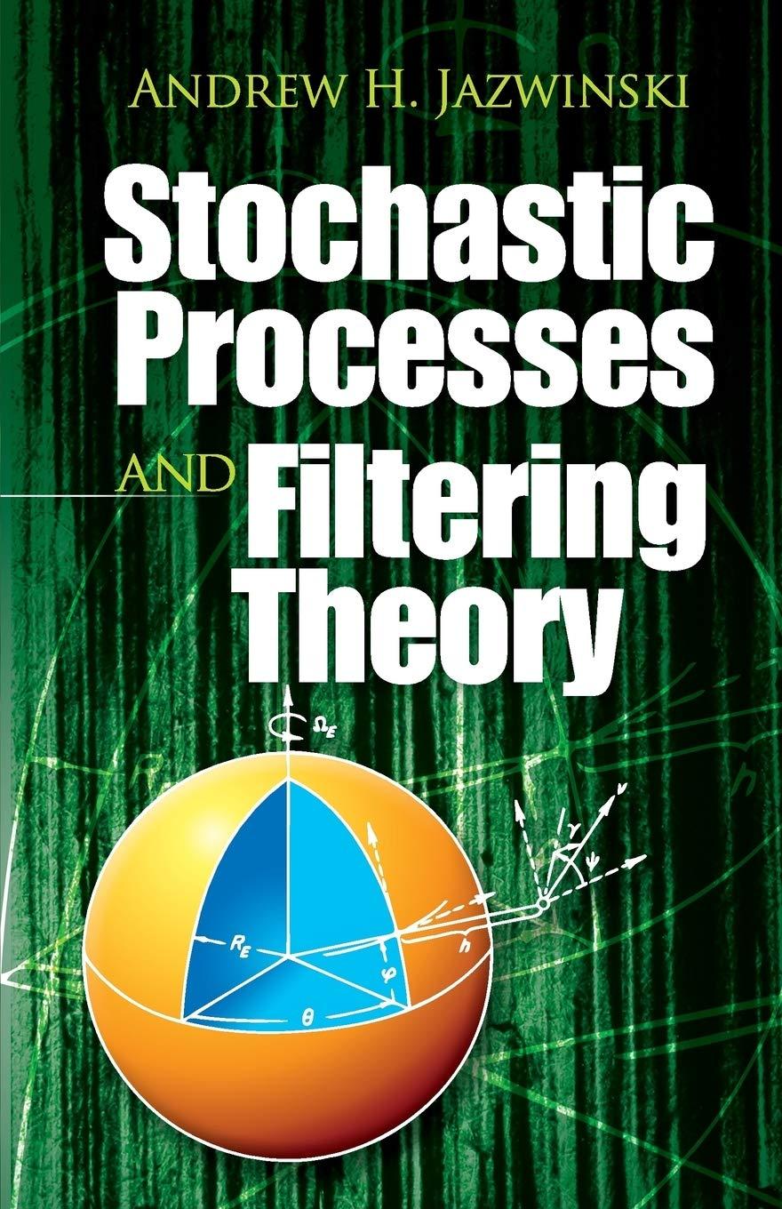 stochastic processes and filtering theory 1st edition andrew h. jazwinski 0486462749, 978-0486462745