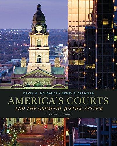 americas courts and the criminal justice system 11th edition david w. neubauer, henry f. fradella 1285061942,