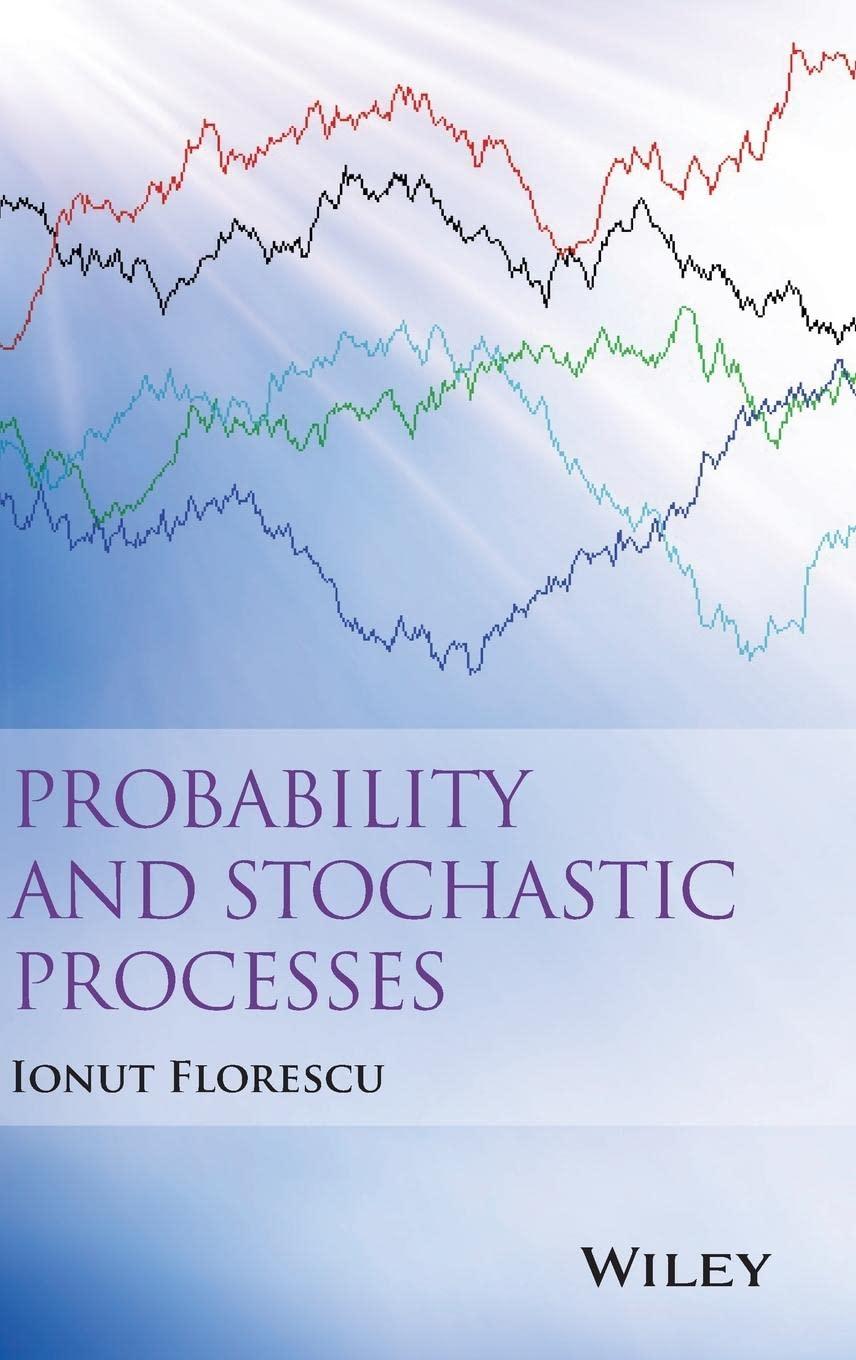 probability and stochastic processes 1st edition ionut florescu 0470624558, 9780470624555