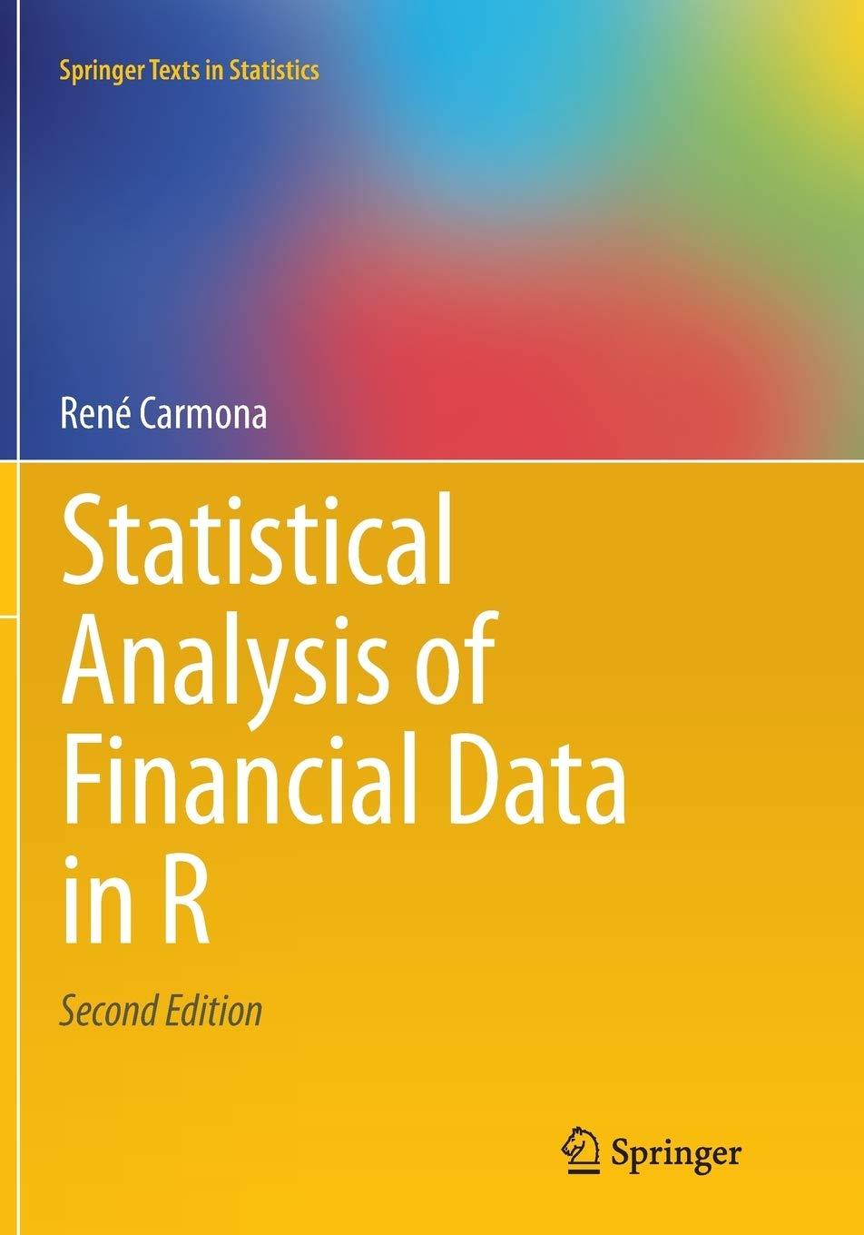 statistical analysis of financial data in r 2nd edition rené carmona 1493938355, 978-1493938353
