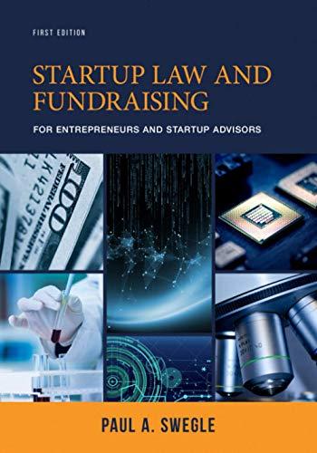 startup law and fundraising for entrepreneurs and startup advisors 1st edition paul a. swegle 0578236702,