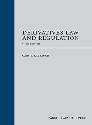 derivatives law and regulation 3rd edition gary kalbaugh 1531021107, 978-1531021108
