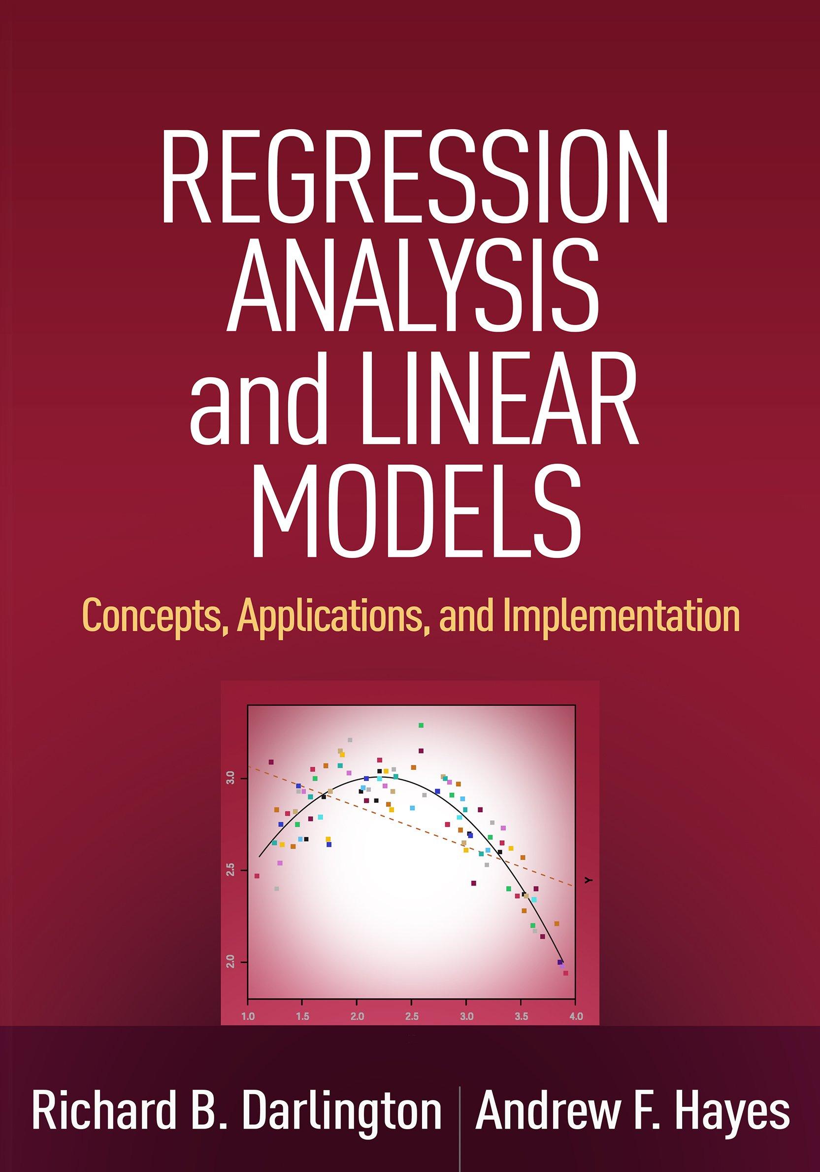 regression analysis and linear models 1st edition andrew f. hayes, richard b. darlington 1462521134,