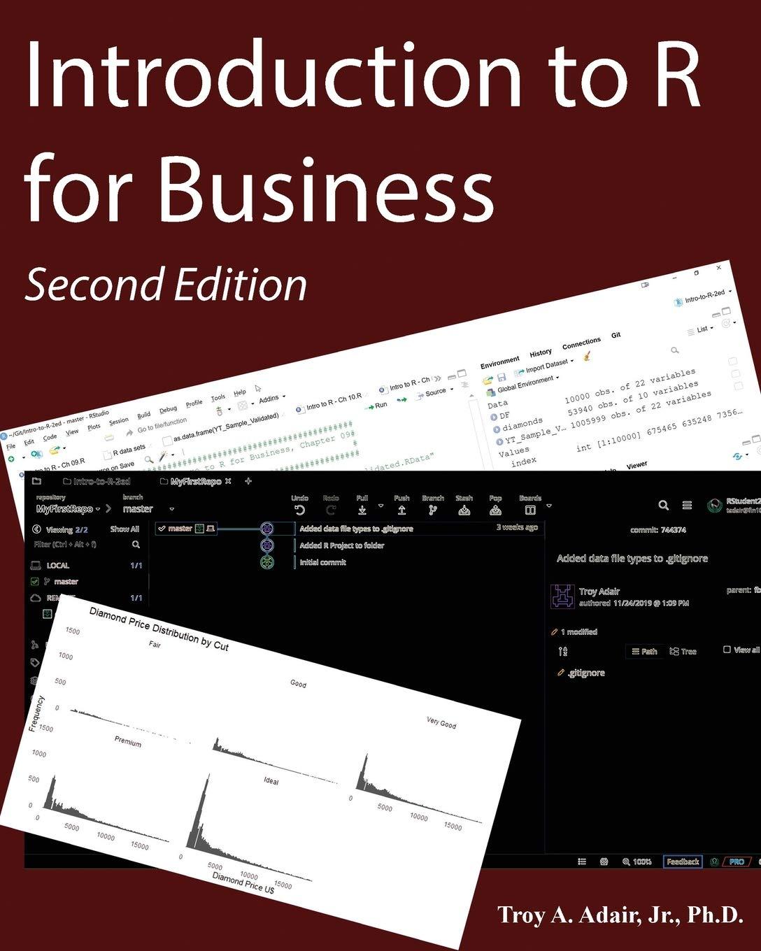 introduction to r for business 2nd edition dr. troy a. adair jr. 1734113723, 9781734113723