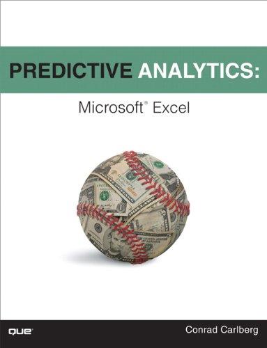 predictive analytics microsoft excel 1st edition conrad carlberg 0789749416, 978-0789749413