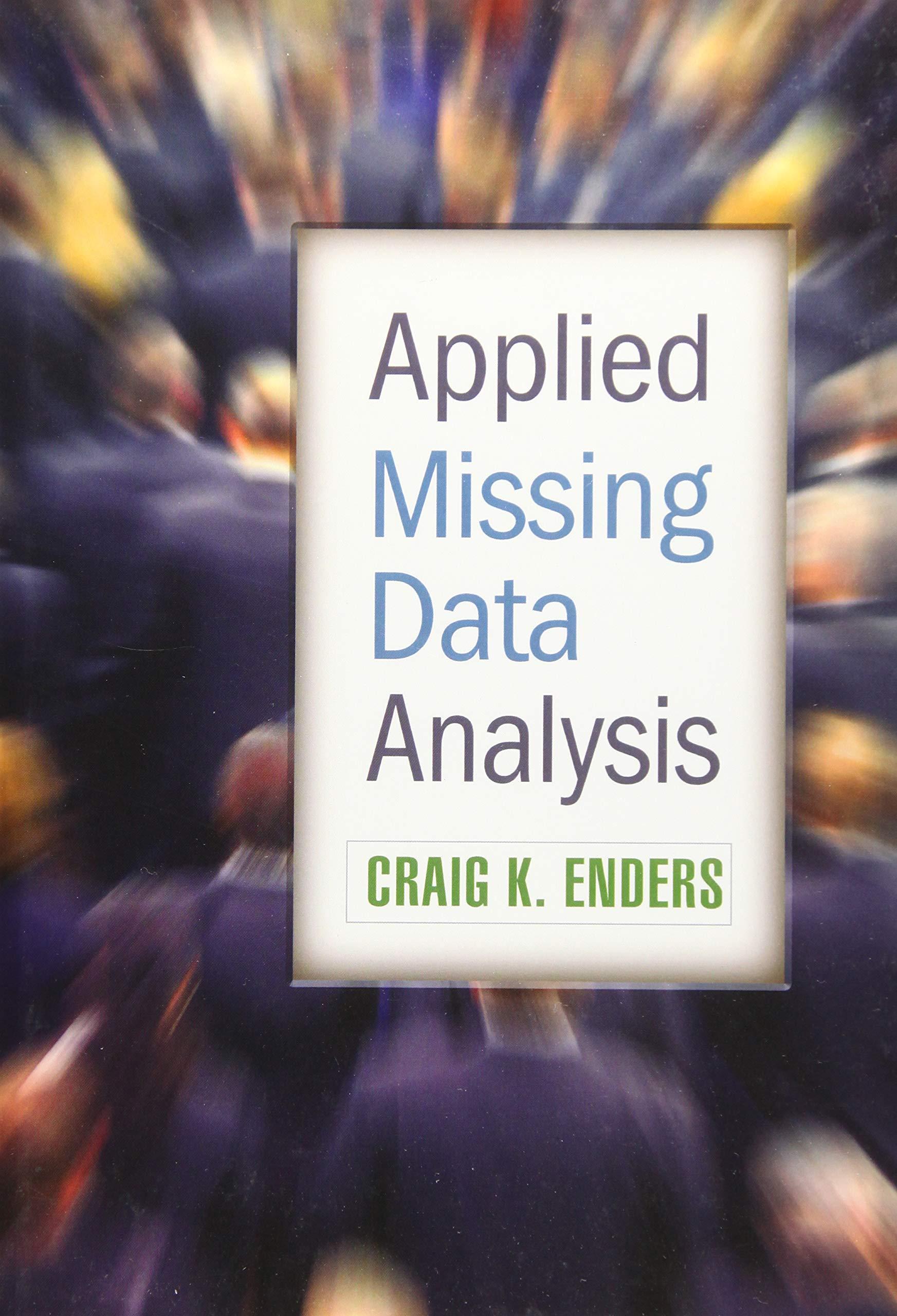 applied missing data analysis 1st edition craig k. enders 1606236393, 9781606236390