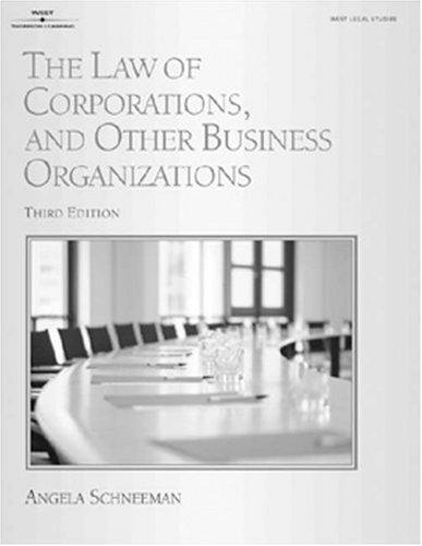 the law of corporations and other business organizations 3rd edition angela schneeman 0766831981,