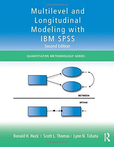 multilevel and longitudinal modeling with ibm spss 2nd edition ronald h. heck, scott l. thomas, lynn n.