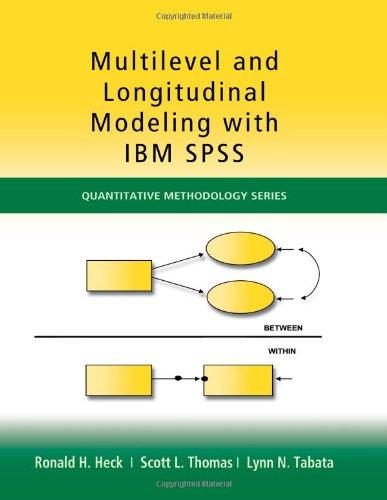 multilevel and longitudinal modeling with ibm spss 1st edition ronald h. heck, scott l. thomas, lynn n.