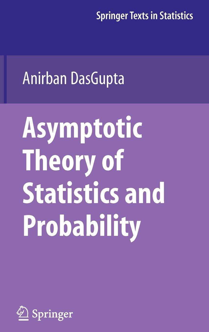 asymptotic theory of statistics and probability 1st edition anirban dasgupta 0387759700, 978-0387759708