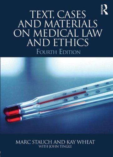 text cases and materials on medical law and ethics 4th edition marc stauch, kay wheat 041558230x,