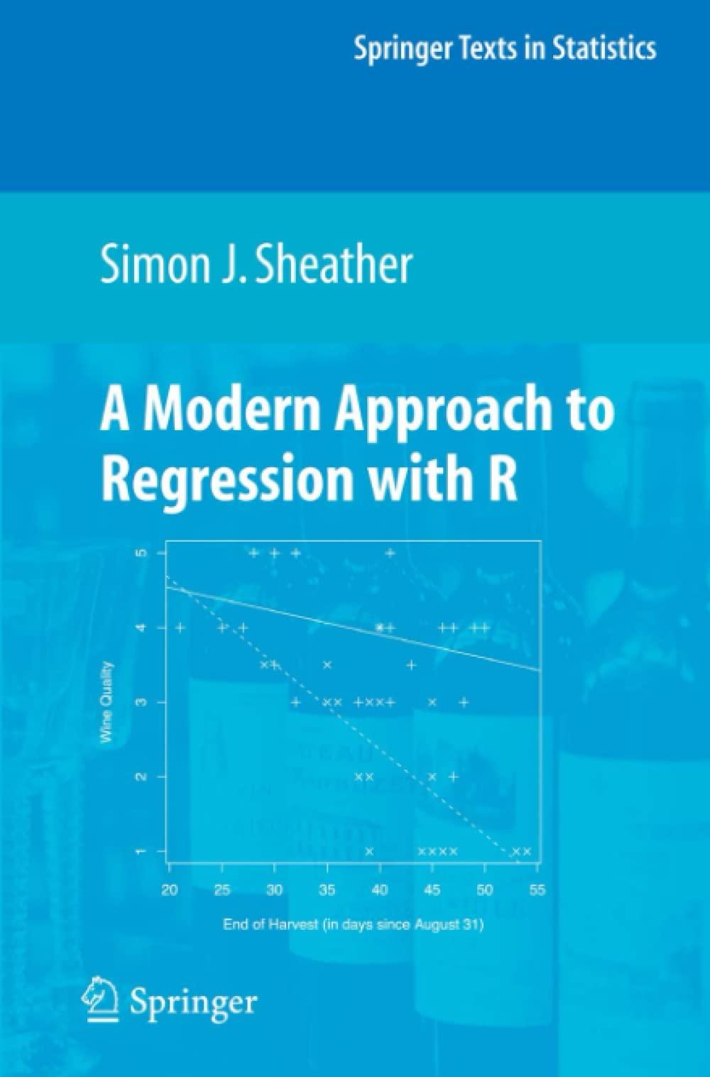 a modern approach to regression with r 1st edition simon sheather 1441918728, 9781441918727