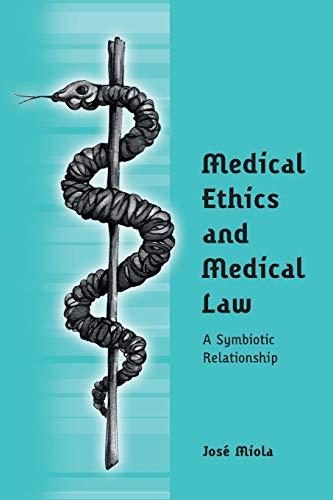 medical ethics and medical law a symbiotic relationship 1st edition jose miola 1841135089, 978-1841135083