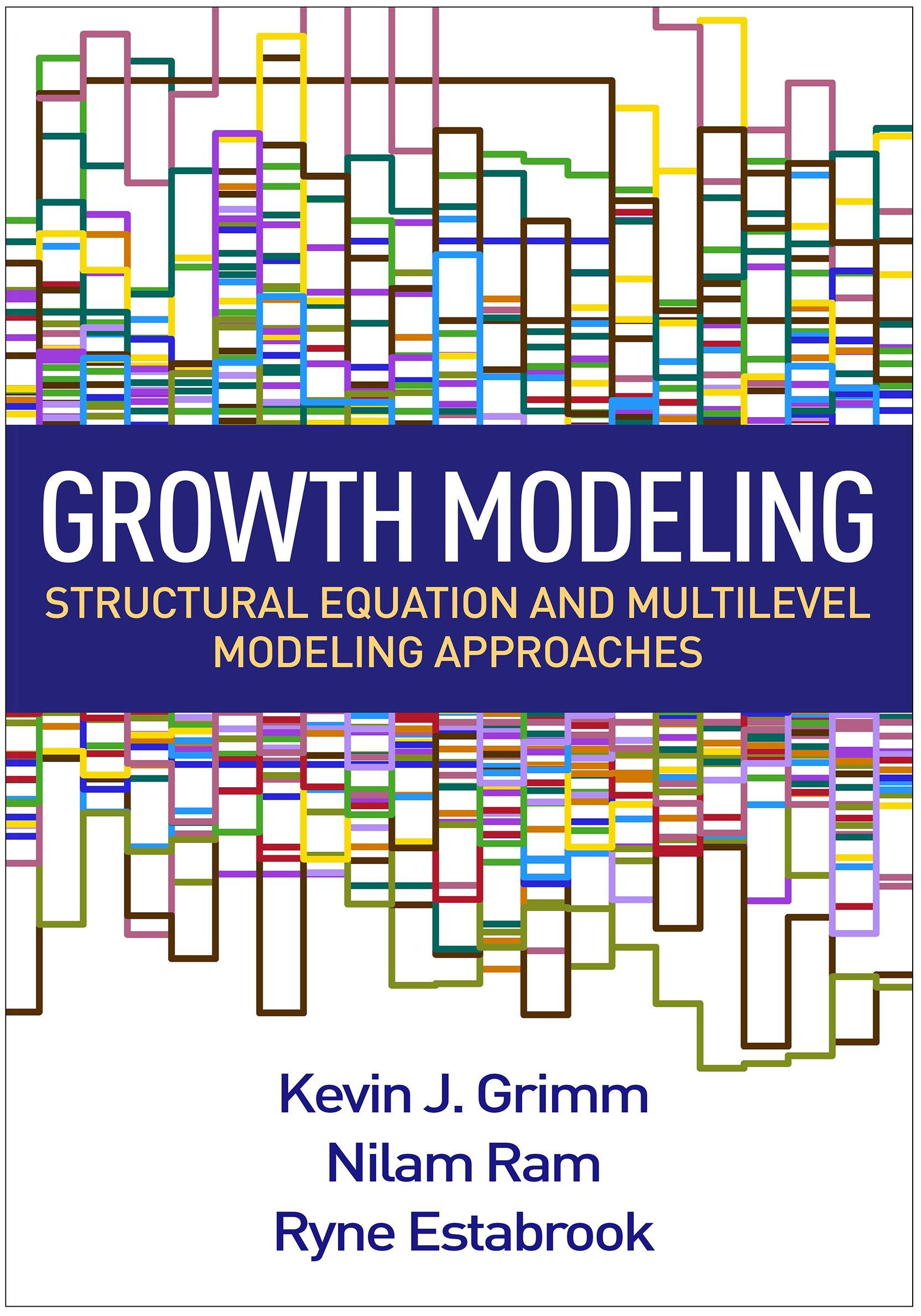 growth modeling structural equation and multilevel modeling approaches 1st edition kevin j. grimm, nilam ram,