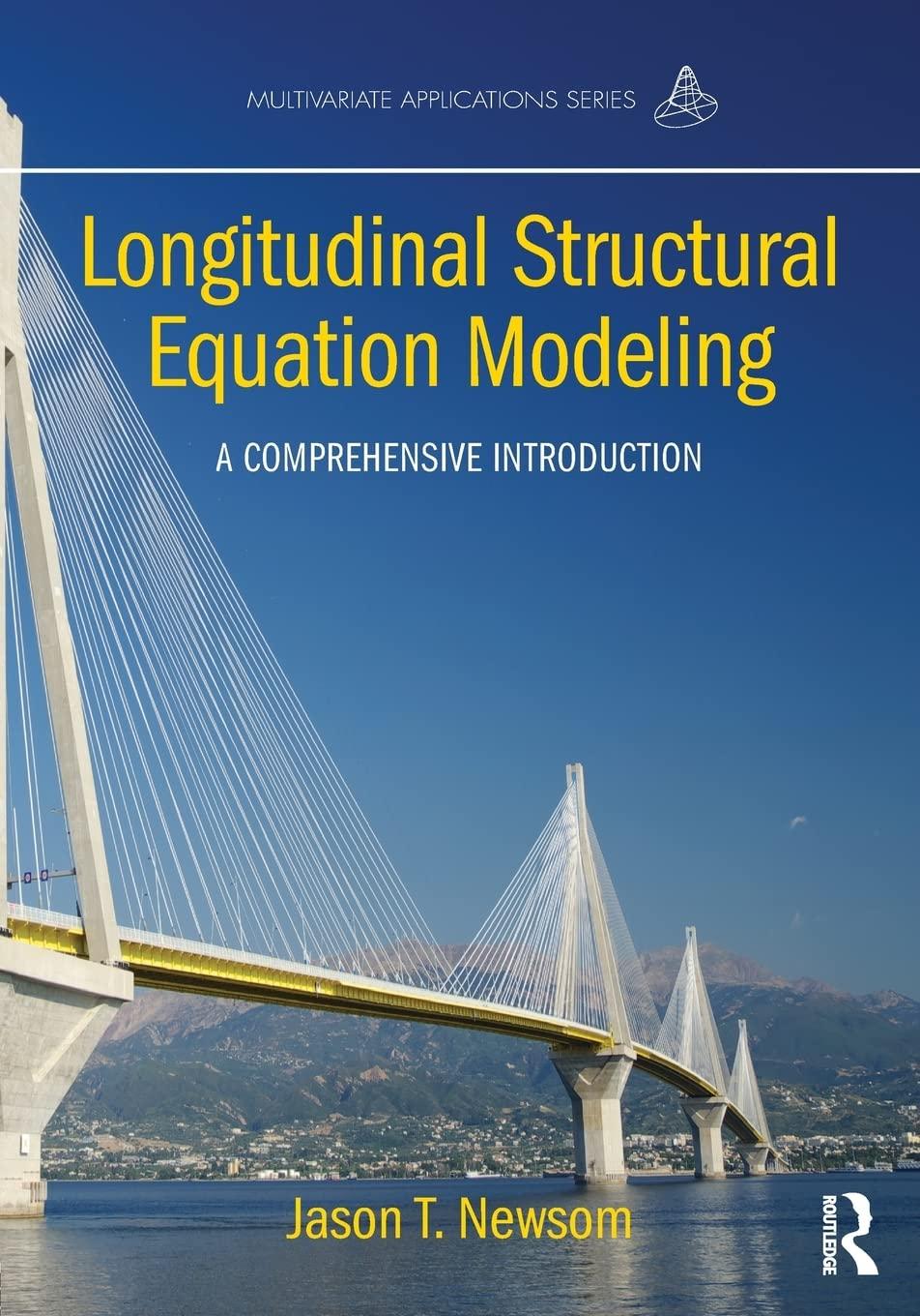 longitudinal structural equation modeling a comprehensive introduction 1st edition jason t. newsom