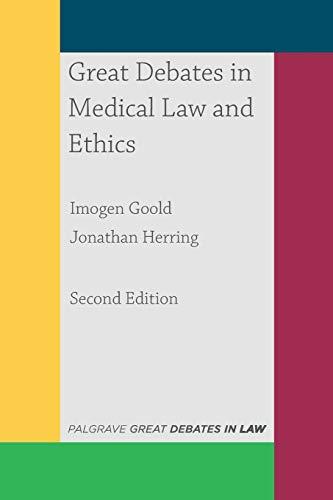 great debates in medical law and ethics 2nd edition imogen goold, jonathan herring 1352002280, 978-1352002287