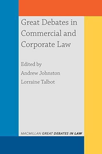 great debates in commercial and corporate law 1st edition andrew johnston, lorraine talbot 1352009315,