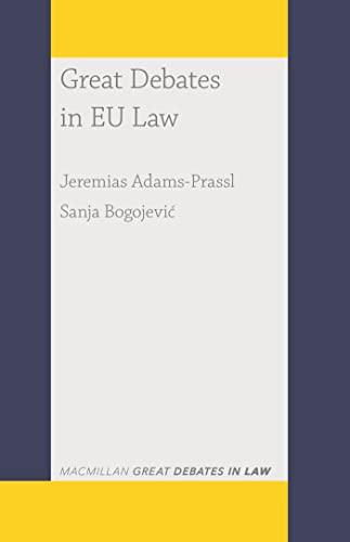 great debates in eu law 1st edition jeremias adams-prassl, sanja bogojevi? 135201209x, 978-1352012095