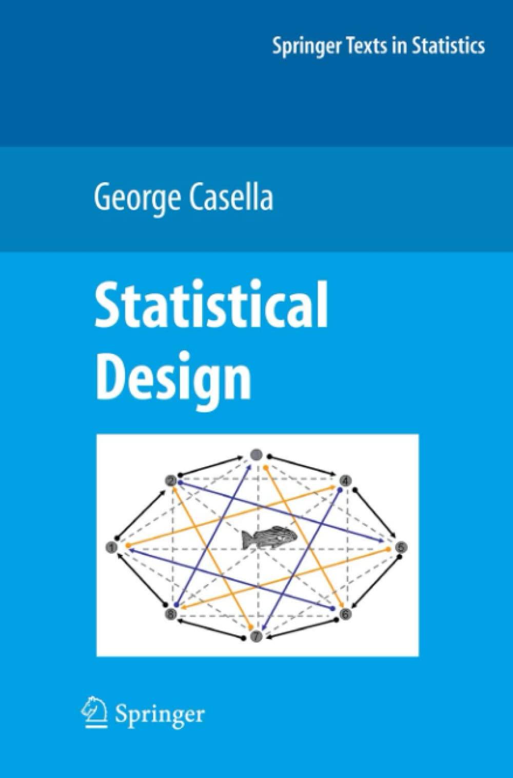 statistical design 1st edition george casella 1441926143, 978-1441926142