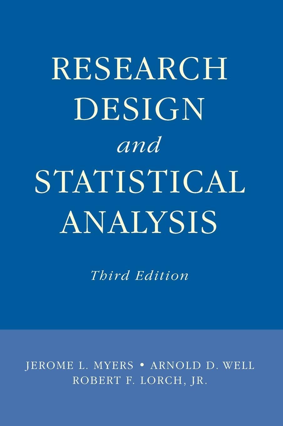 research design and statistical analysis 3rd edition jerome l. myers, arnold d. well, robert f. lorch jr