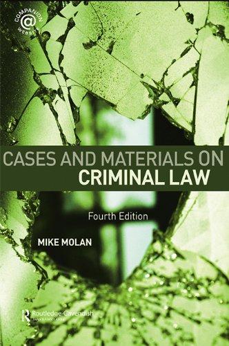 cases and materials on criminal law 4th edition mike molan 0415424615, 978-0415424615