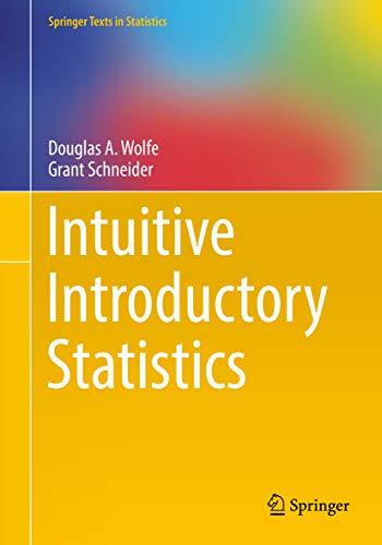 intuitive introductory statistics 1st edition douglas a. wolfe, grant schneider 3319560719, 9783319560717