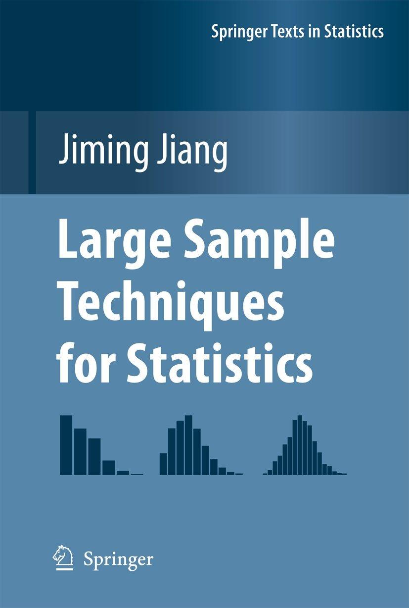 large sample techniques for statistics 1st edition jiming jiang 1441968261, 9781441968265