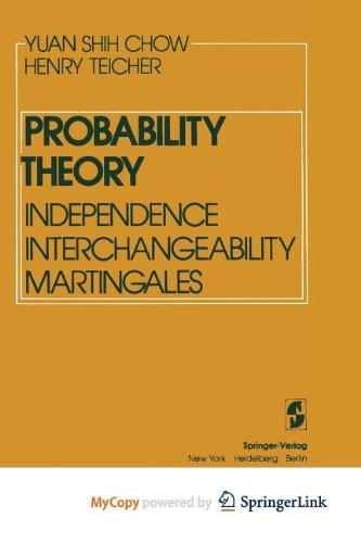 probability theory independence interchangeability martingales 1st edition y. s. chow, h. teicher 1468400630,